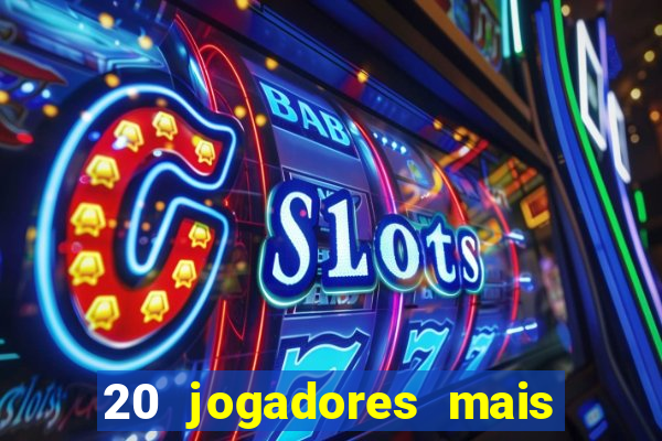 20 jogadores mais ricos do mundo